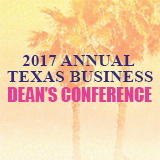 2017 Annual TEXAS Business Dean's Conference