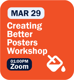 Creating Better Posters Workshop - Mar 29