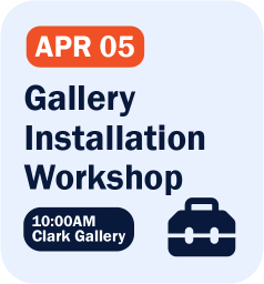 Gallery Installation Workshop - Apr 05