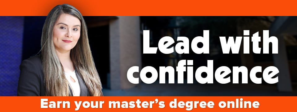 Lead with confidence. Earn your master's degree online