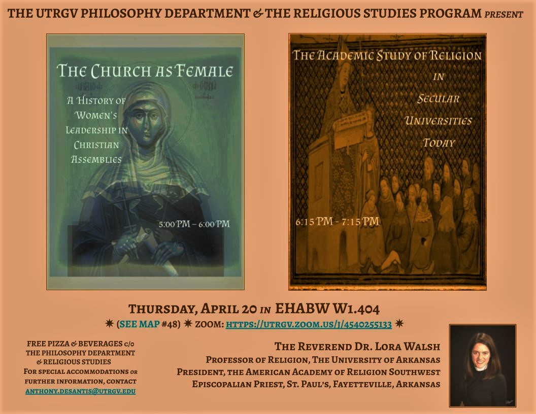 The UTRGV Philosophy Department and the Religious Studies program present two free hybrid talks by the Reverend Dr. Lora Walsh!
