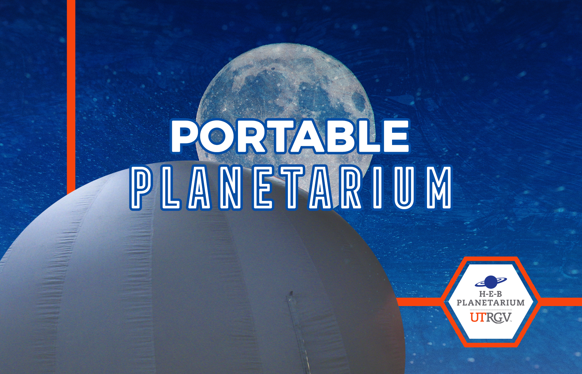 The University of Texas Rio Grande Valley Planetarium - Discover Portable Dome with contact info