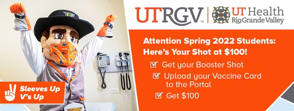 Sleeves Up V's Up. Attention Spring 2022 Students: Here's your shot at $100. Get your booster shot. Upload your vaccine card to the portal. Get $100. (UTRGV Illustration by Creative Services)