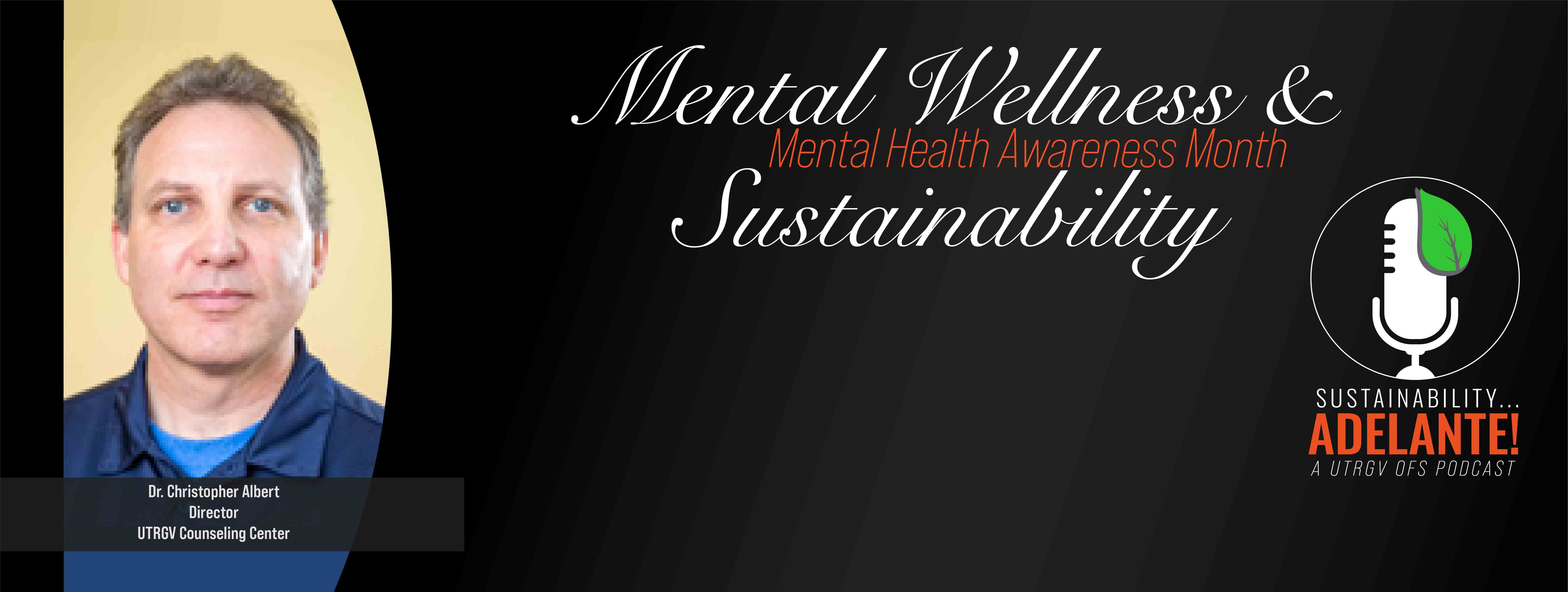 Mental Wellness and Mental Health Awareness Month Sustainability Podcast with Dr. Christopher Albert