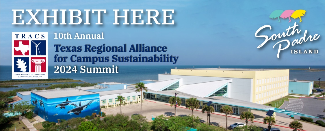Exhibit Here for the 10th Annual Texas Regional Alliance for Campus Sustainability Summit