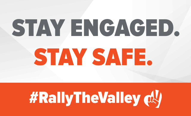 Stay Engaged. Stay Safe. #RallyTheValley