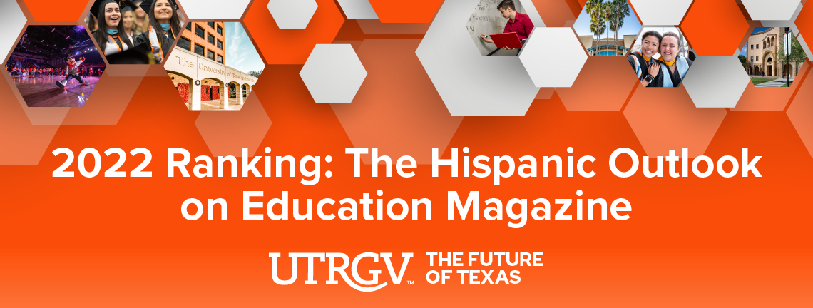 2022 Ranking: The Hispanic Outlook on Education Magazine | UTRGV The Future of Texas