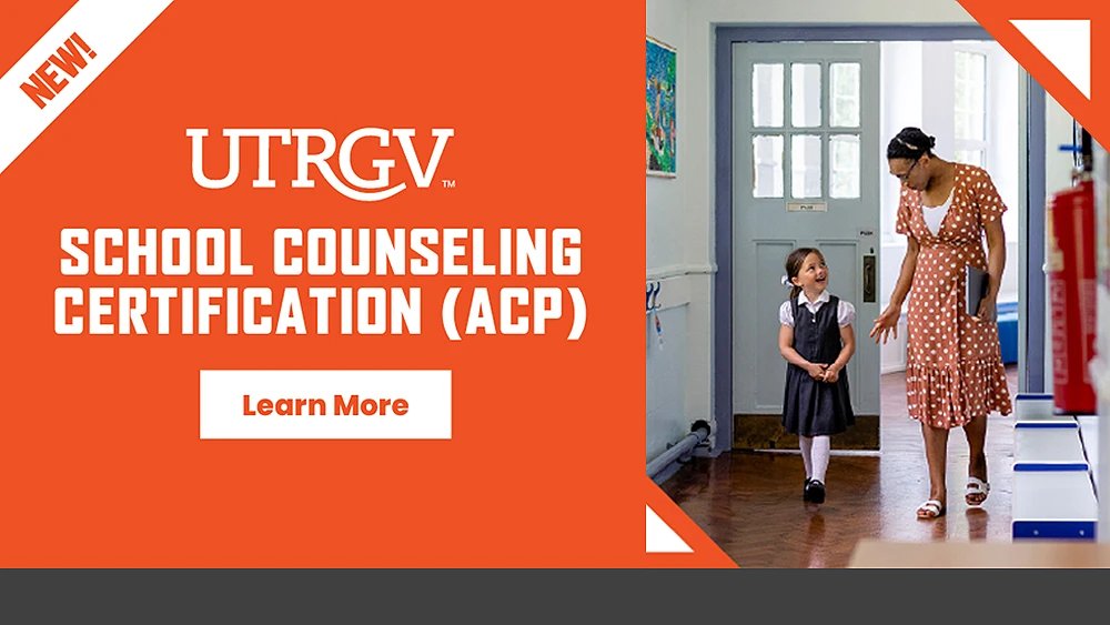 New! UTRGV School Counseling Certification (ACP). Learn more.