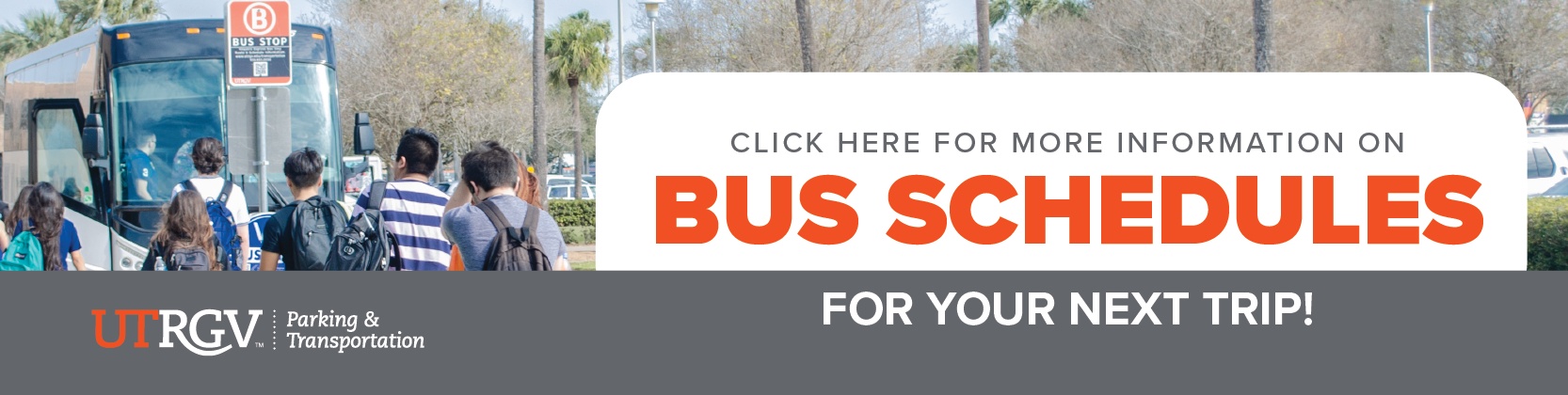 Click here for more information on bus schedules for your next trip. Page Banner 