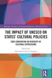 Multicolored book cover titled The Impact of Unesco on States' Cultural Policies: 2005 Convention on Diversity of Cultural Expressions edited by Alexandre Couture Gagnon