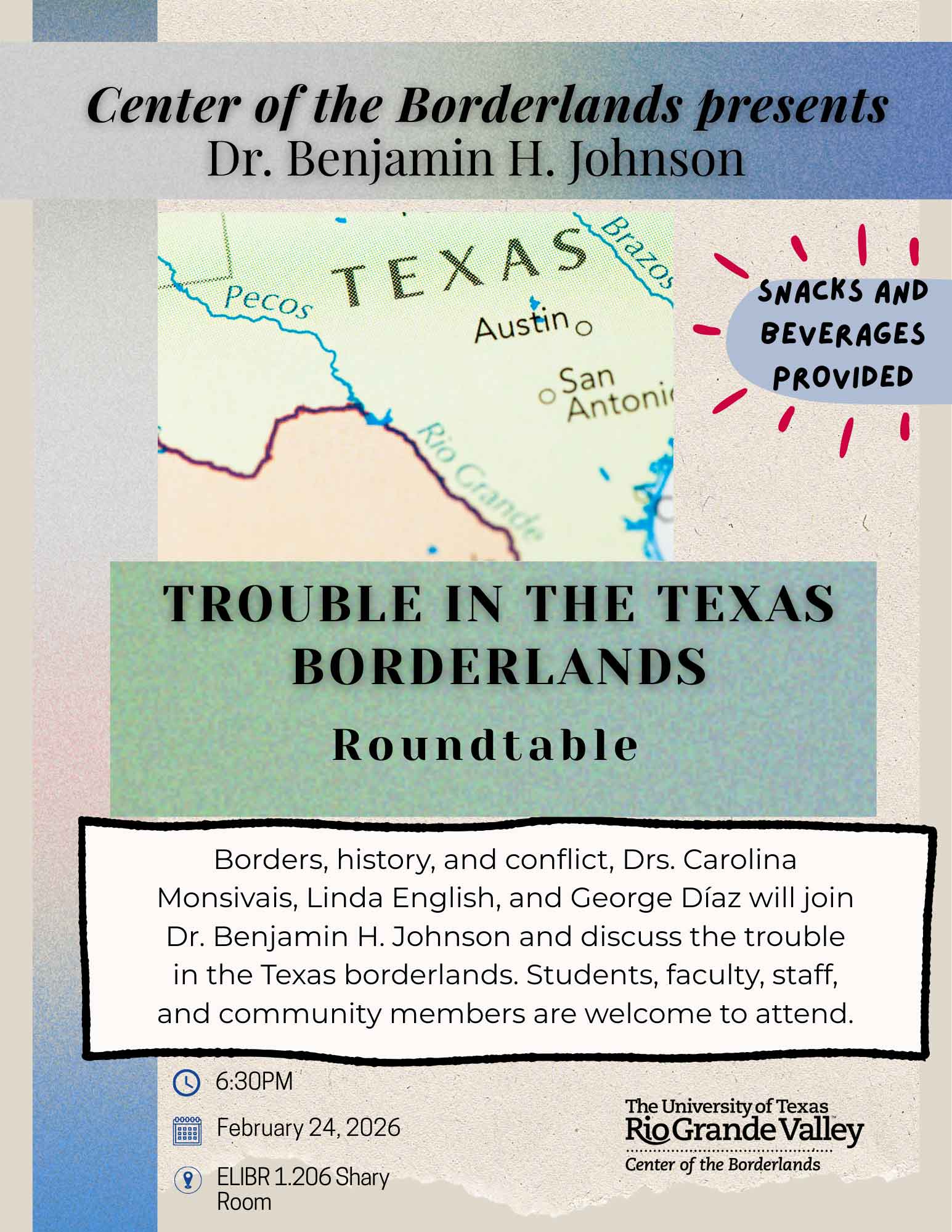 Flyer for the Trouble in the Texas Borderlands” Roundtable led by Dr. Benjamin H. Johnson will be joined by Drs. Carolina Monsivais, Linda English, and George Díaz.