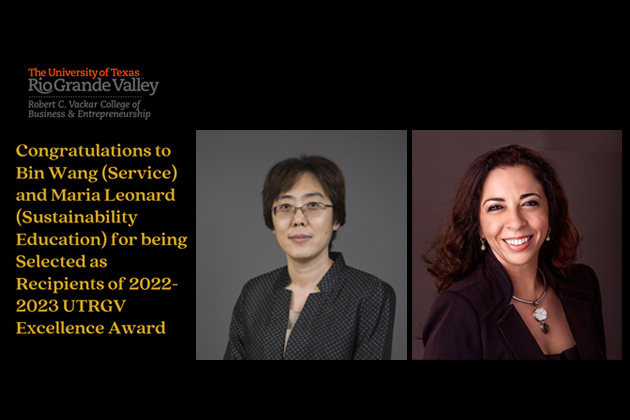 Congratulations to Bin Wang and Maria Leonard for being selected as  recipients of 2022-2023 UTRGV Excellence Award Page Banner 