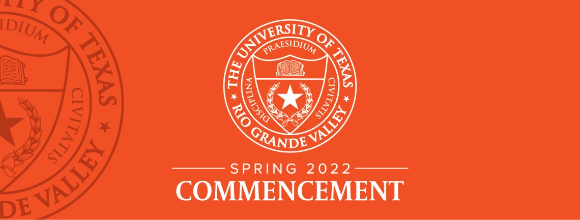 The University of Texas Rio Grande Valley seal | Spring 2022 Commencement