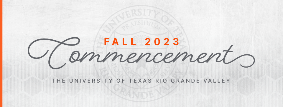 The University of Texas Rio Grande Valley seal | Fall 2023 Commencement