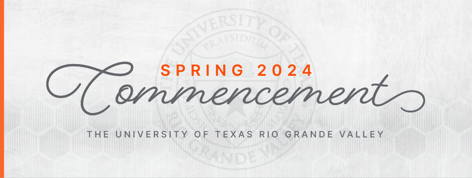 The University of Texas Rio Grande Valley seal | Spring 2024 Commencement