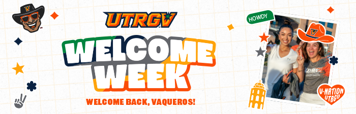 UTRGV Welcome Week - Welcome back, Vaqueros!