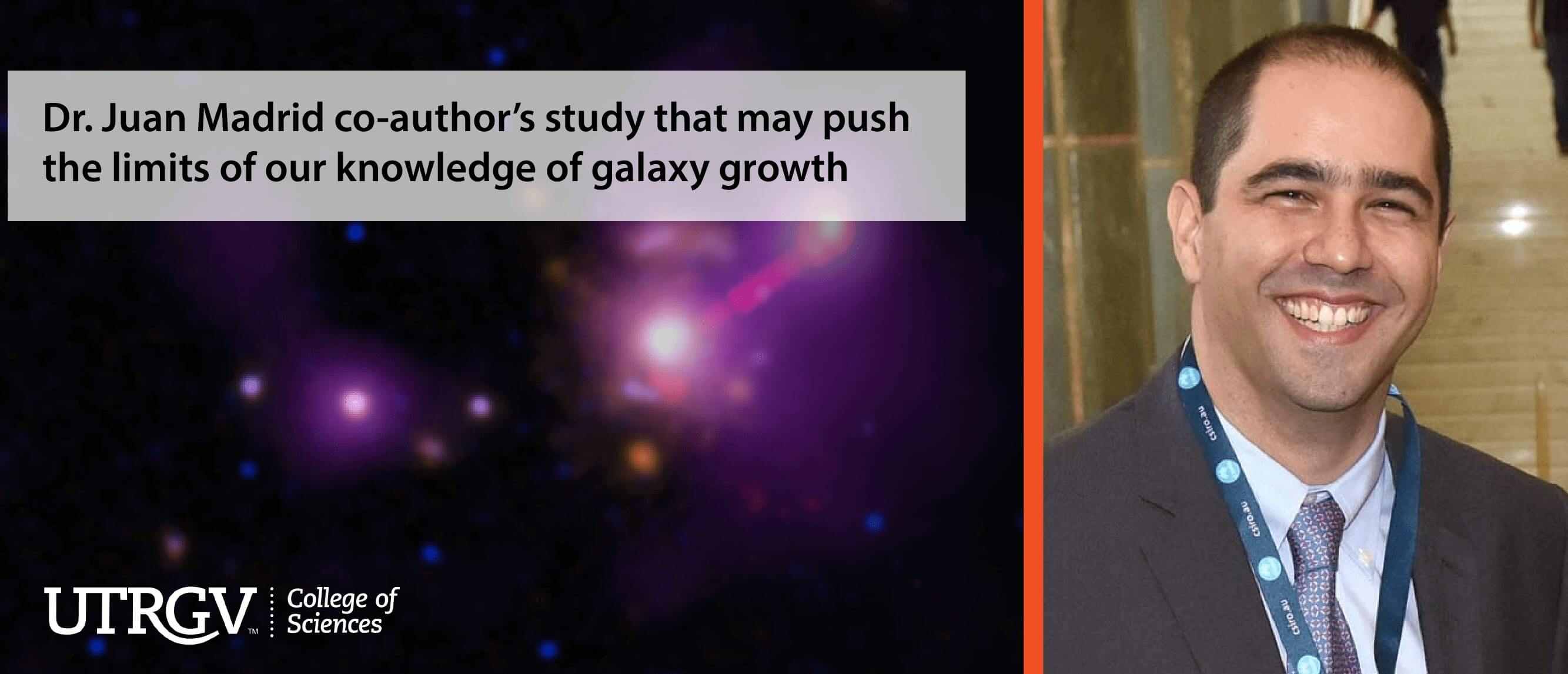 Dr. Juan Madrid co-author’s study that may push the limits of our knowledge of galaxy growth