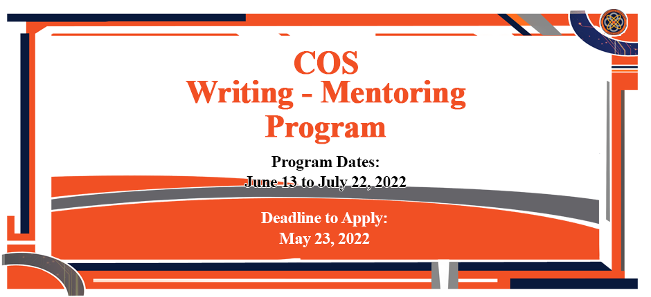 College of Sciences invites all faculty and students to apply to  the COS Writing Mentoring Program to enhance their writing skills. Program dates June 13 to July 22