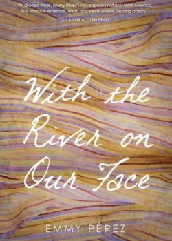 With the River on Our Face by Emmy Perez book cover