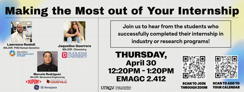 making the most out of your internship ,join us to hear from the students who successfully completed their internship in industry or research program , Thursday April 30, 12:30pm - 1:20pm , EMAGC 2.412 