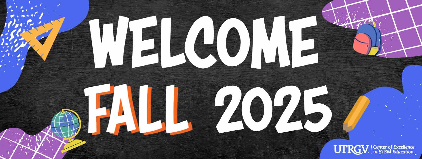 Welcome Fall 2025 - Center of Excellence in STEM Education