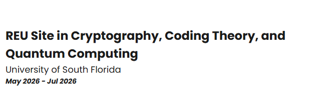 REU Site in Cryptography, Coding Theory, and Quantum Computing  Learn More and Apply REU Site in Cryptography, Coding Theory, and Quantum Computing