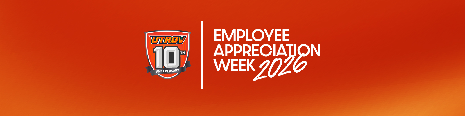 UTRGV Tenth Anniversary | Employee Appreciation Week 2026