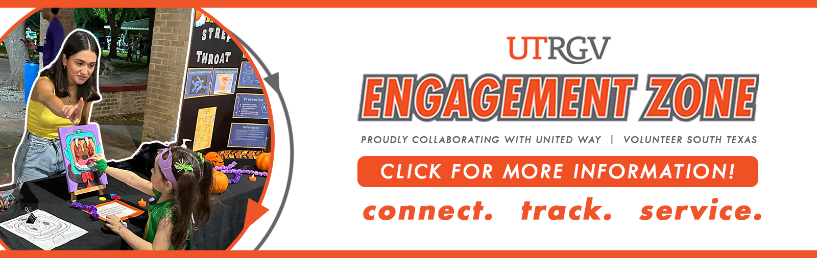 UTRGV ENGAGEMENT ZONE PROUDLY COLLABORATING WITH UNITED WAY | VOLUNTEER SOUTH TEXAS CLICK FOR MORE INFORMATION! connect. track. service.