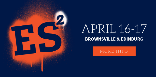 ES2 Save the Date for April 16-17 in Brownsville and Edinburg