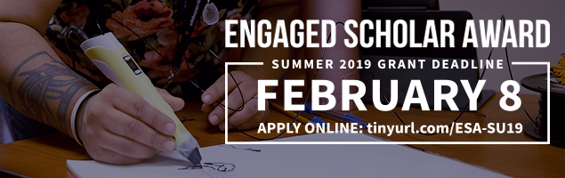 Engaged Scholar Award summer 2019 grant deadline is February 8th. Apply online at tinyurl.com/ESA-SU19