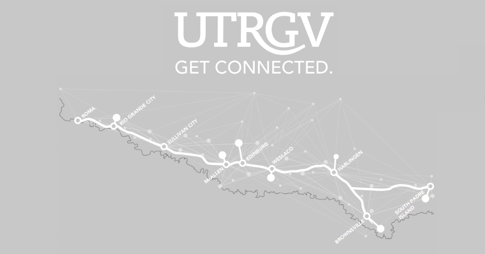 UTRGV Get Connected. RGV cities connected.