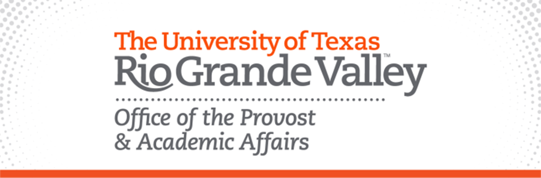 The University of Texas Rio Grande Valley | Office of the Provost & Academic Affairs
