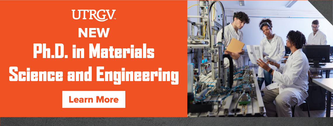 UTRGV. New Ph. D. in Materials Science and Engineering. Learn more.
