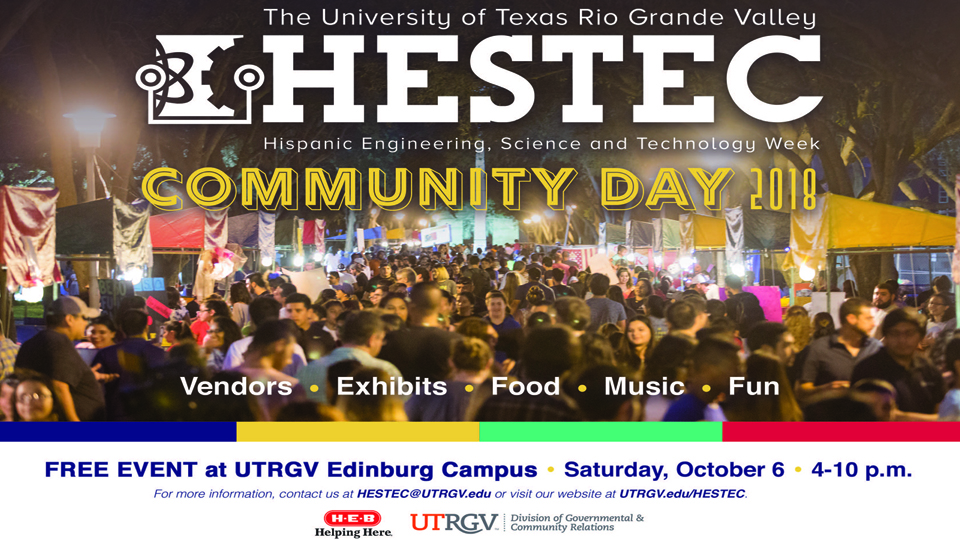 HESTEC Community Day 2018 - Vendors, Exhibits, Food, Music, Fun | Free event at UTRGV Edinburg Campus - Saturday, October 6, 4-10 pm. For more information, contact us at HESTEC@UTRGV.edu or visit our website at UTRGV.edu/HESTEC