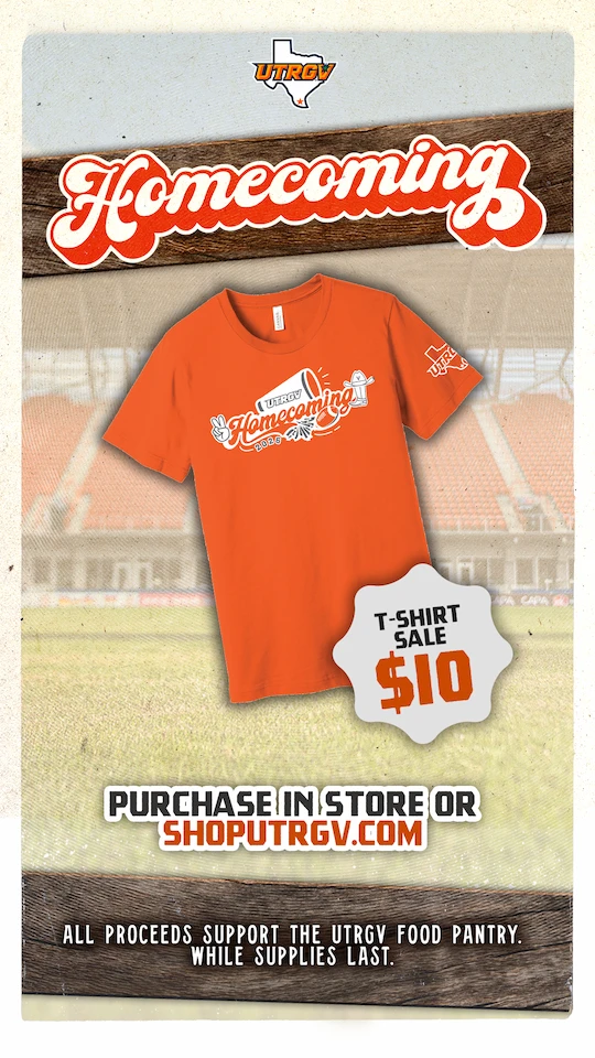 Homecoming T-shirt sale $10. Purchase in store or online at shoputrgv.com. All proceeds support the UTRGV Food Pantry. While supplies Last!