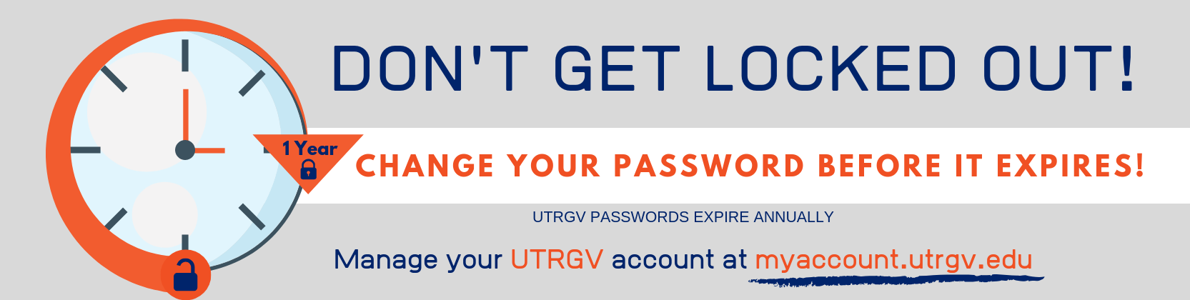 Don't get locked out! Change your password before it expires. click here to learn more.  Page Banner 