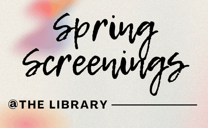 Spring Screenings