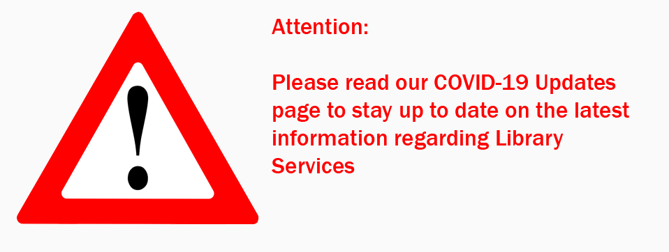 Attention:  Please read our COVID-19 Updates page to stay up to date on the latest information regarding Library Services Page Banner 