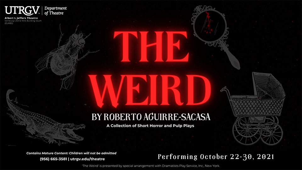 The Weird by Roberto Aguirre-Sacasa Performing Oct. 22-30, 2021