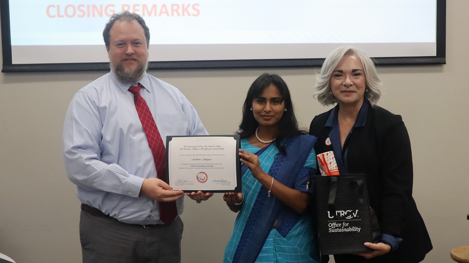 Dr. Thomas Spencer, UTRGV associate vice president for Research Operations; Suchitra Acharjee, UTRGV graduate sustainability research fellow; and Marianella Franklin, UTRGV chief sustainability officer.