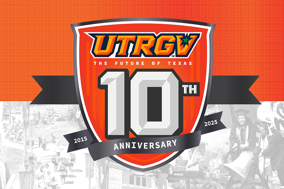UTRGV kicks off its 10-year anniversary this Fall 2025 semester.