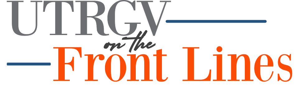 UTRGV on the Frontlines