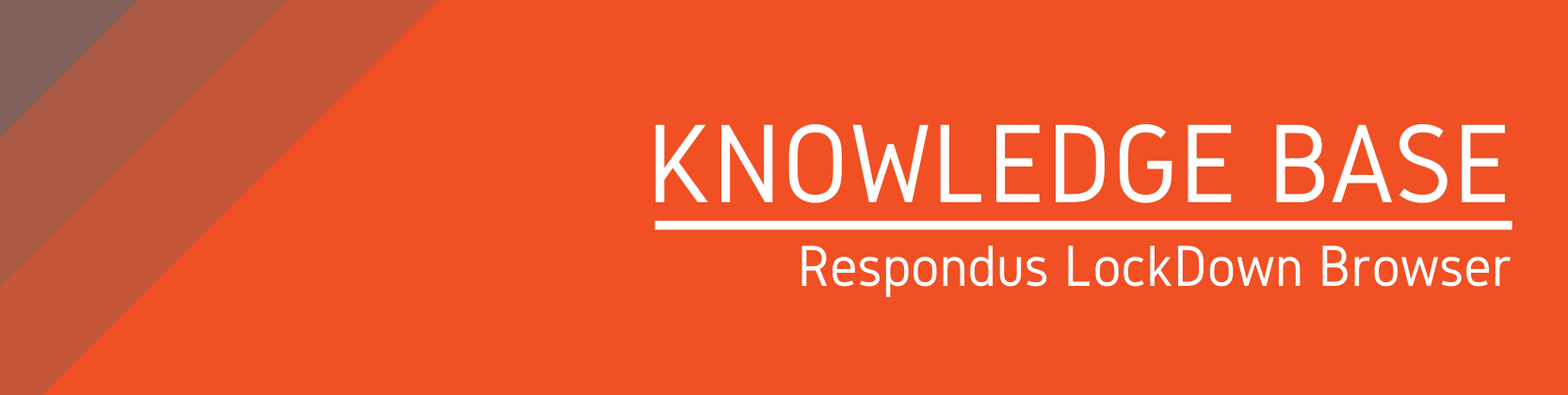 Knowledge Base: Respondus LockDown Browser