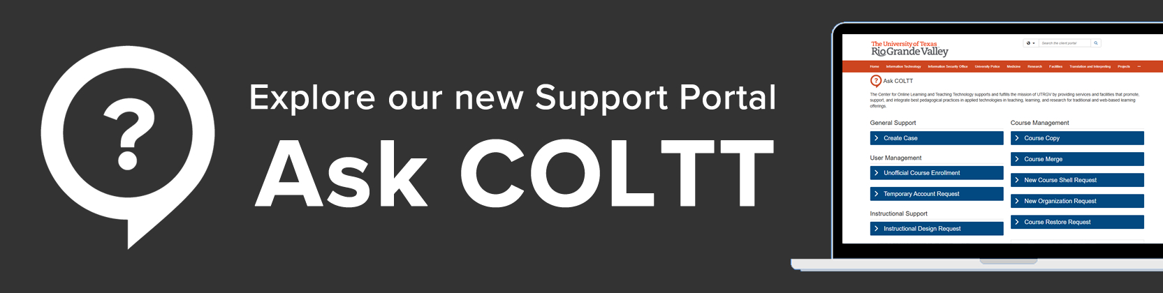 Explore our new Support Portal Ask COLTT  