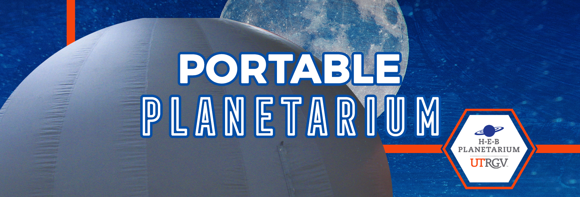 UTRGV Planetarium Discover = Portable Dome Information
