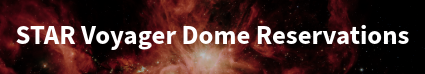 STAR Voyager Dome Reservations