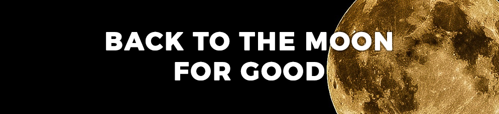 Back to the moon for good