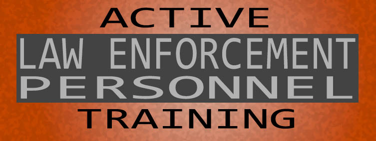 Active Law Enforcement Personnel Training