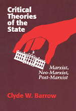 Critical Theories of the State: Marxist, Neomarxist, Postmarxist