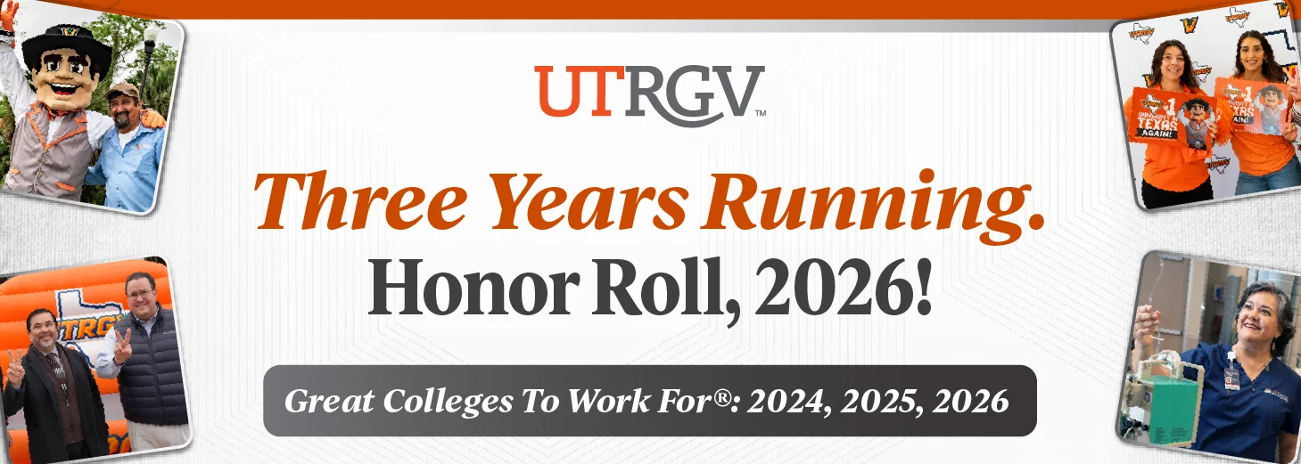 UTRGV celebrates three consecutive years as a Great College to Work For and its 2026 Honor Roll recognition.